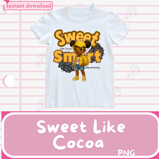 Sweet Like Cocoa, Smart Like Mommy